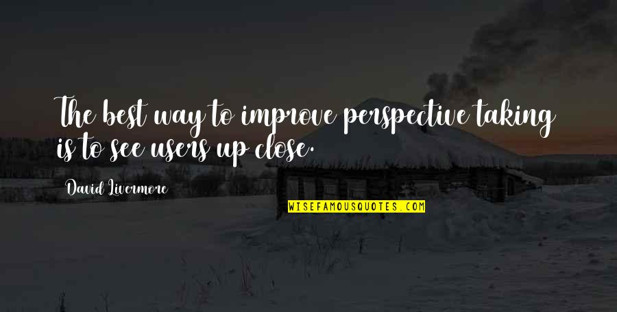 Improve Quotes By David Livermore: The best way to improve perspective taking is Improve Quotes By David Livermore: The best way to improve perspective taking is