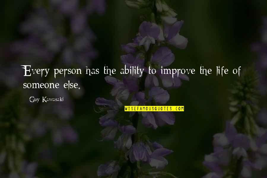 Improve Quotes By Guy Kawasaki: Every person has the ability to improve the