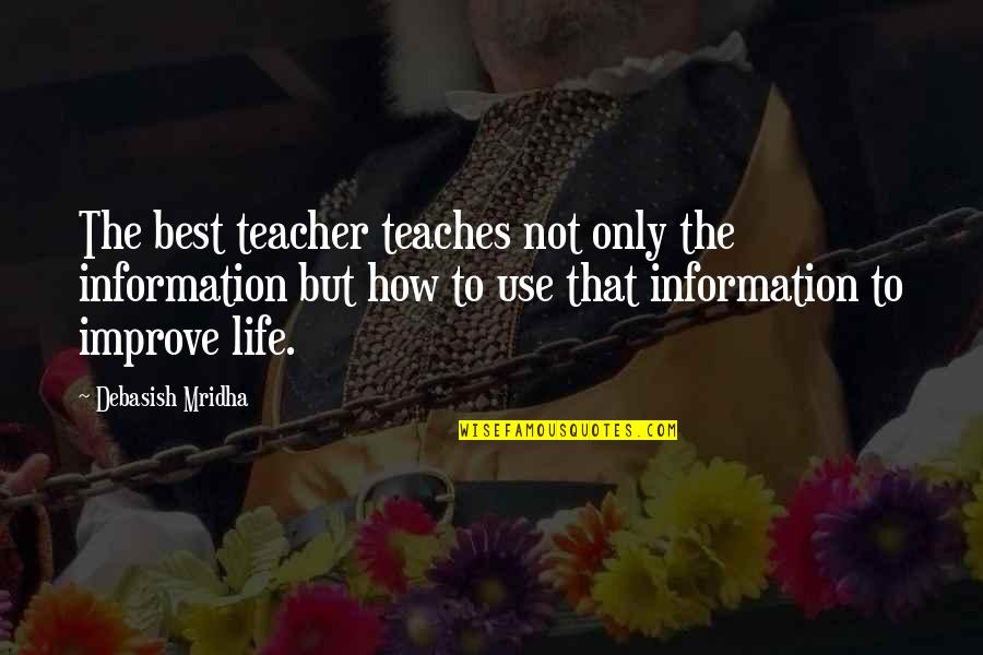 Improve Your Life Inspirational Quotes By Debasish Mridha: The best teacher teaches not only the information