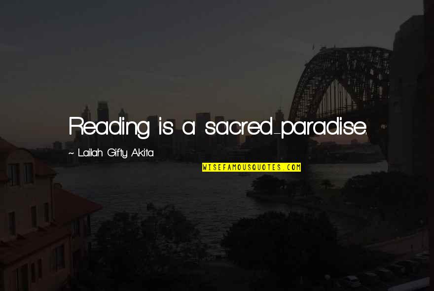 Improvement In Education Quotes By Lailah Gifty Akita: Reading is a sacred-paradise.
