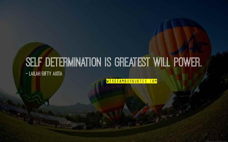 Improvement In Education Quotes By Lailah Gifty Akita: Self determination is greatest will power.