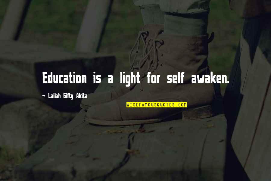 Improvement In Education Quotes By Lailah Gifty Akita: Education is a light for self awaken.