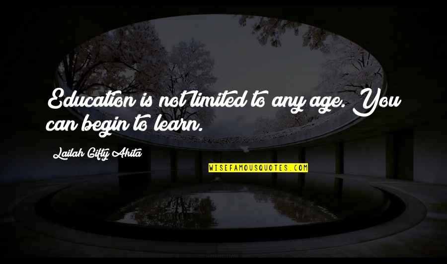 Improvement In Education Quotes By Lailah Gifty Akita: Education is not limited to any age. You