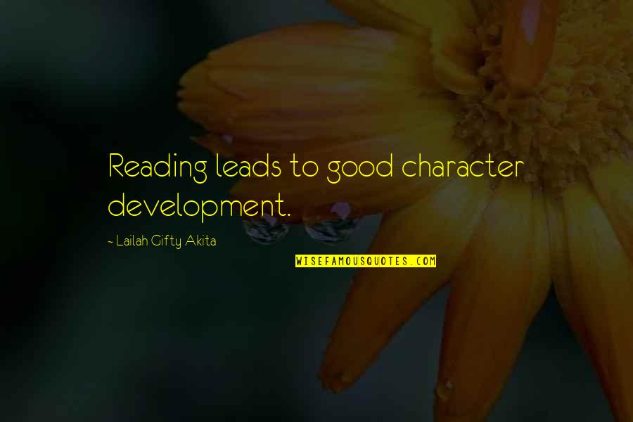 Improvement In Education Quotes By Lailah Gifty Akita: Reading leads to good character development.