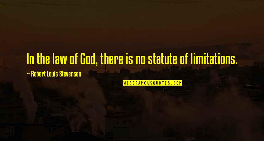 Improving Everyday Quotes By Robert Louis Stevenson: In the law of God, there is no
