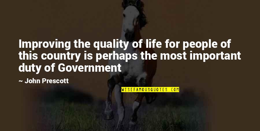 Improving Quality Of Life Quotes By John Prescott: Improving the quality of life for people of