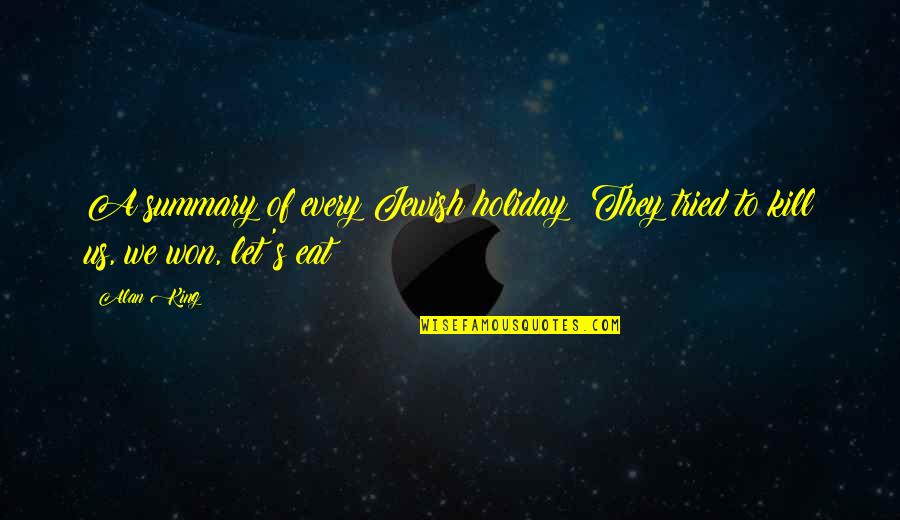 Improvisando Uma Quotes By Alan King: A summary of every Jewish holiday: They tried