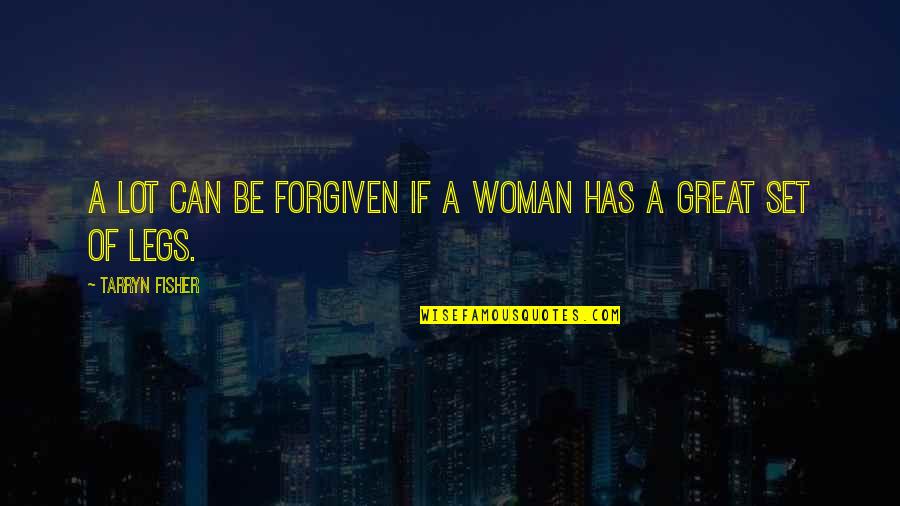 Improvise Adapt Overcome Original Quote Quotes By Tarryn Fisher: A lot can be forgiven if a woman Improvise Adapt Overcome Original Quote Quotes By Tarryn Fisher: A lot can be forgiven if a woman