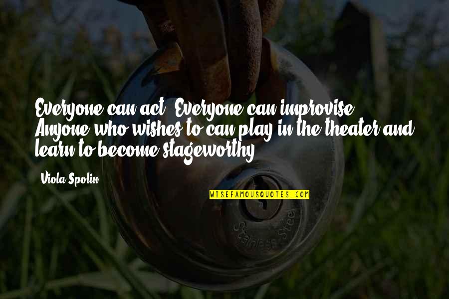 Improvise Quotes By Viola Spolin: Everyone can act. Everyone can improvise. Anyone who