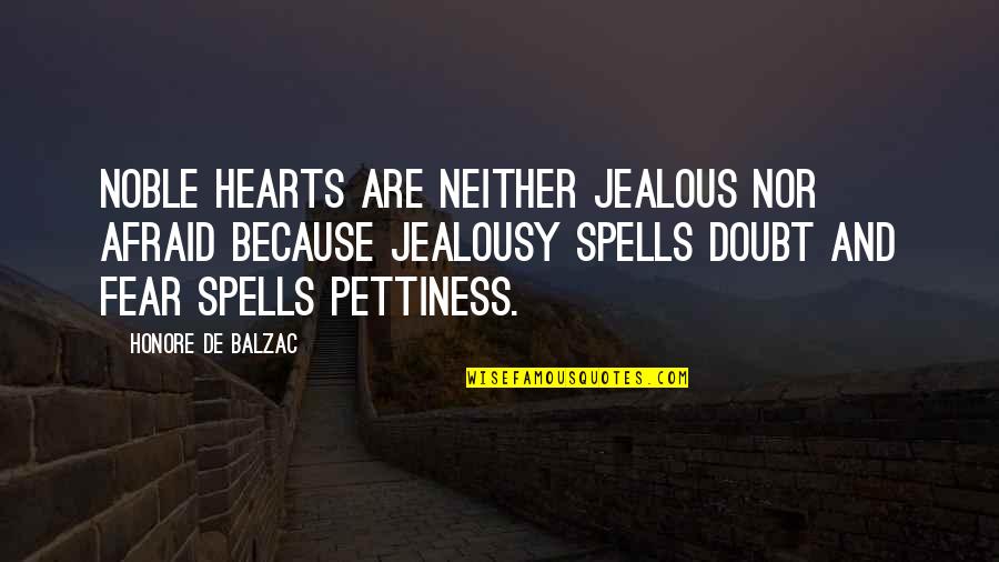Improvised Crossword Quotes By Honore De Balzac: Noble hearts are neither jealous nor afraid because