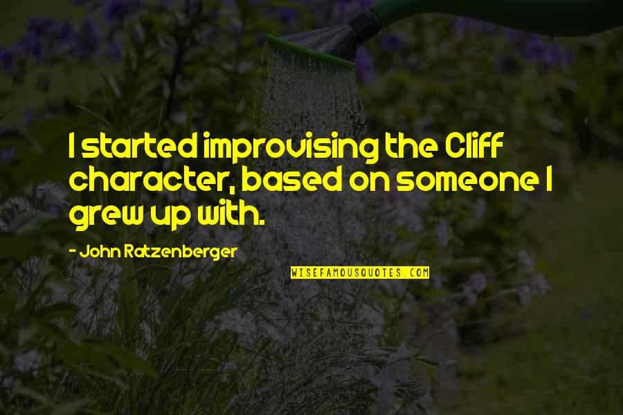 Improvising Quotes By John Ratzenberger: I started improvising the Cliff character, based on Improvising Quotes By John Ratzenberger: I started improvising the Cliff character, based on
