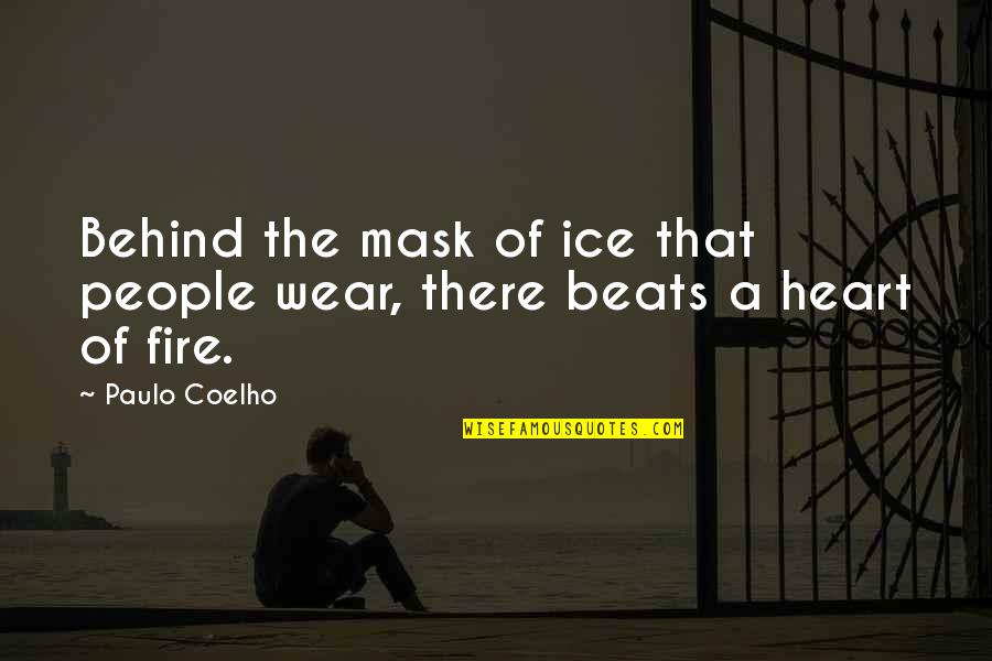 Improvment Quotes By Paulo Coelho: Behind the mask of ice that people wear,
