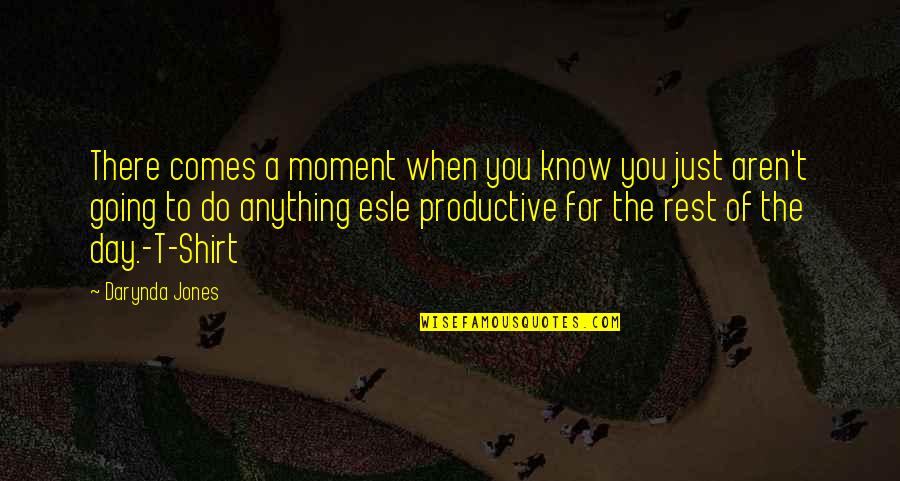 Impugna O Quotes By Darynda Jones: There comes a moment when you know you