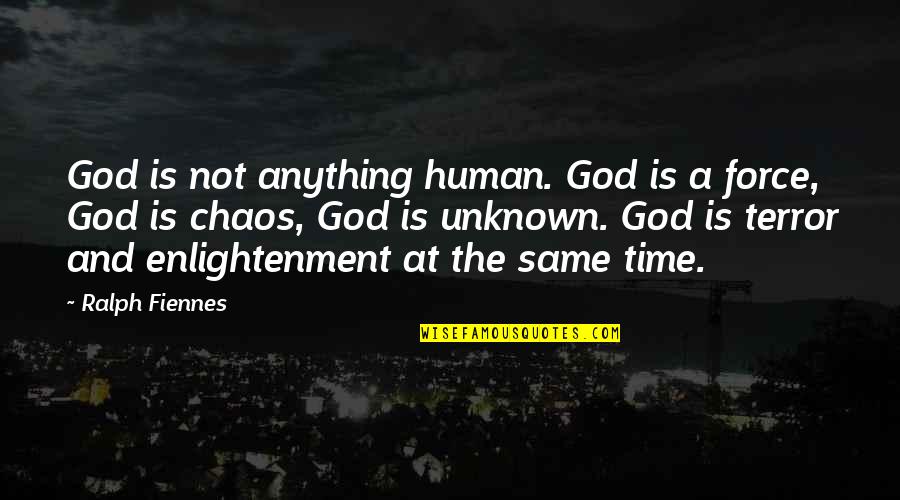 Impulse Buy Quotes By Ralph Fiennes: God is not anything human. God is a