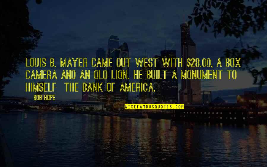 Impulses Synonym Quotes By Bob Hope: Louis B. Mayer came out west with $28.00,