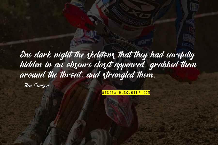 Impulsionar Em Quotes By Ben Carson: One dark night the skeletons that they had