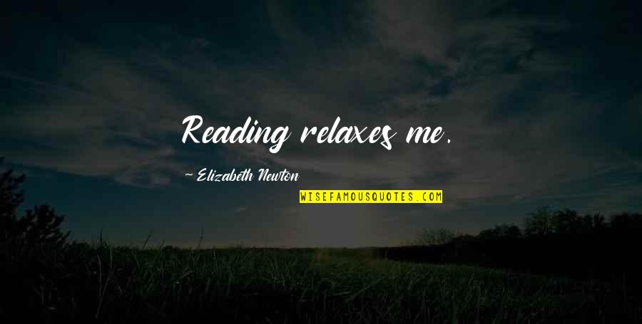 Impuse Control Quotes By Elizabeth Newton: Reading relaxes me.