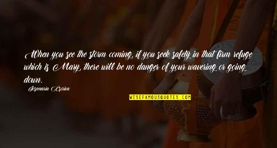 Imran Khan Pictures With Quotes By Josemaria Escriva: When you see the storm coming, if you