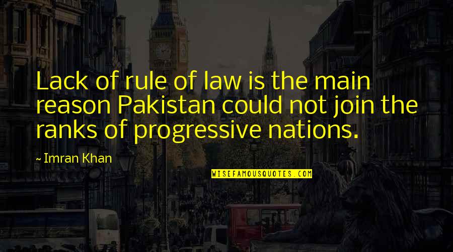 Imran Khan Quotes By Imran Khan: Lack of rule of law is the main