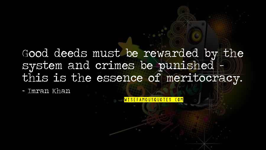 Imran Quotes By Imran Khan: Good deeds must be rewarded by the system