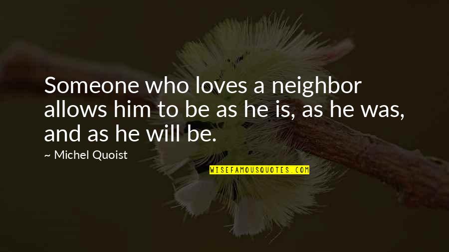 Imtas Jobs Quotes By Michel Quoist: Someone who loves a neighbor allows him to