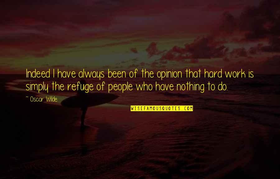 Imvu Profile Quotes By Oscar Wilde: Indeed I have always been of the opinion Imvu Profile Quotes By Oscar Wilde: Indeed I have always been of the opinion