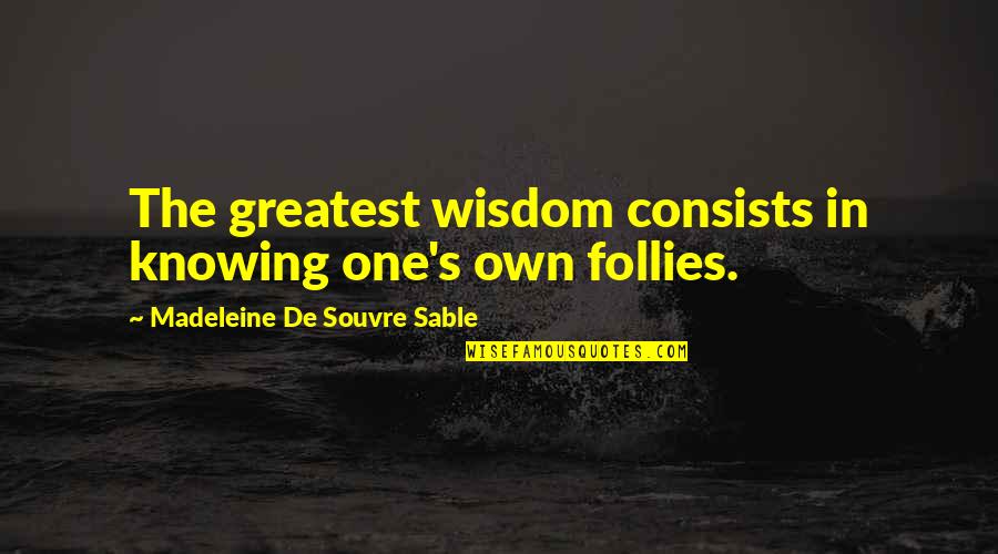 Imvu Quotes By Madeleine De Souvre Sable: The greatest wisdom consists in knowing one's own