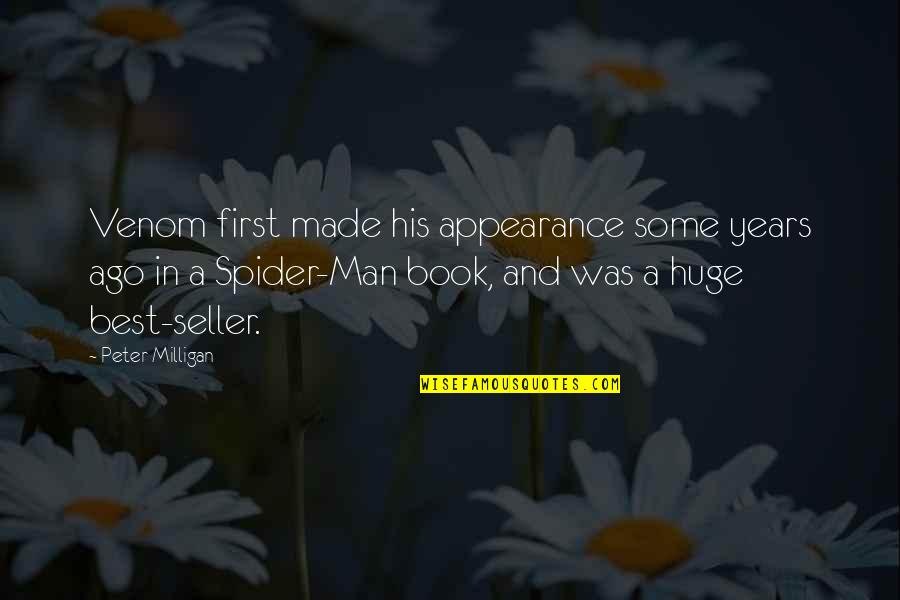 In 5 Years Book Quotes By Peter Milligan: Venom first made his appearance some years ago