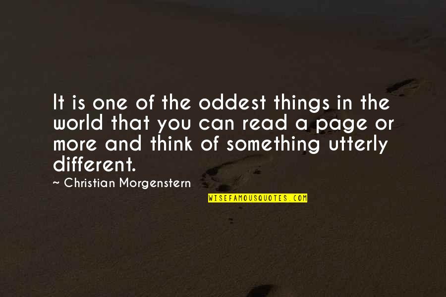 In A Different World Quotes By Christian Morgenstern: It is one of the oddest things in