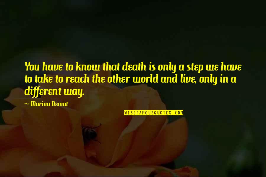 In A Different World Quotes By Marina Nemat: You have to know that death is only