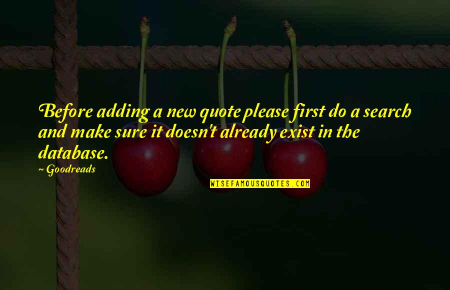 In A Quote Quotes By Goodreads: Before adding a new quote please first do