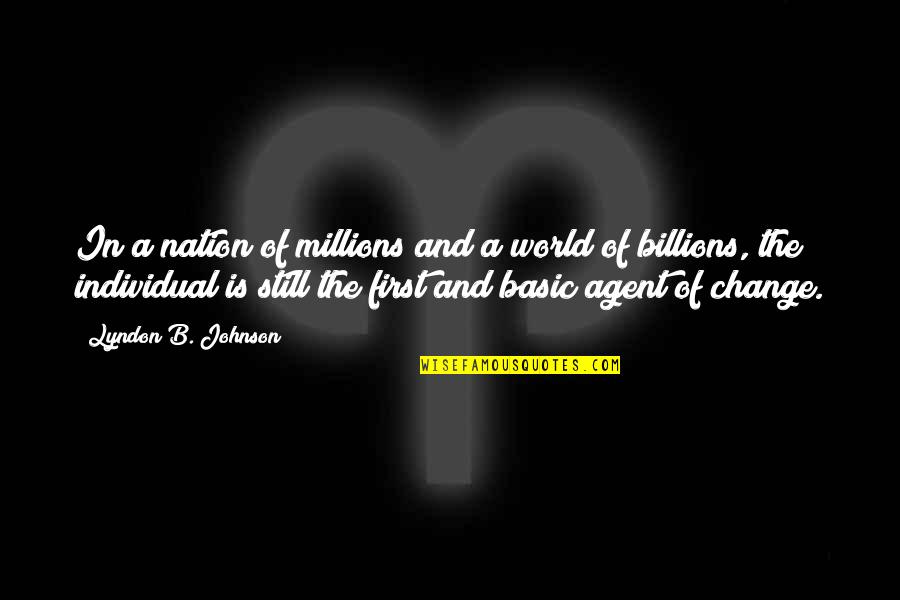 In A World Of Change Quotes By Lyndon B. Johnson: In a nation of millions and a world