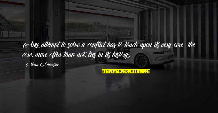In All Things Of Nature Aristotle Quotes By Noam Chomsky: Any attempt to solve a conflict has to