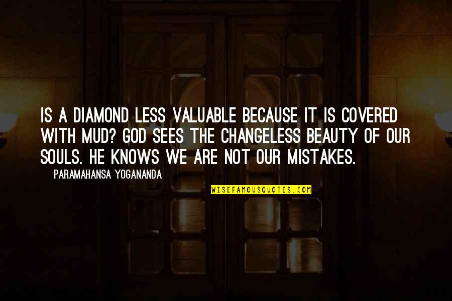 In And Out Beauty Quotes By Paramahansa Yogananda: Is a diamond less valuable because it is