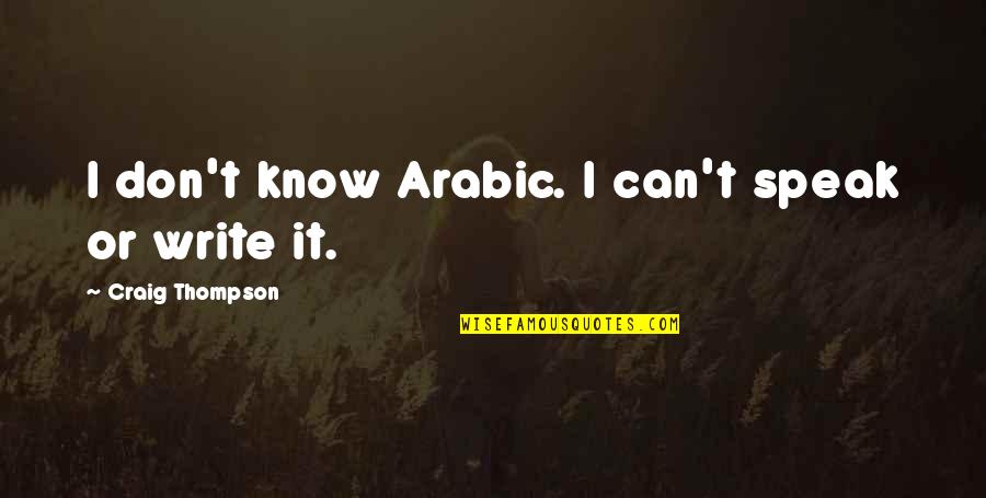 In Arabic Quotes By Craig Thompson: I don't know Arabic. I can't speak or