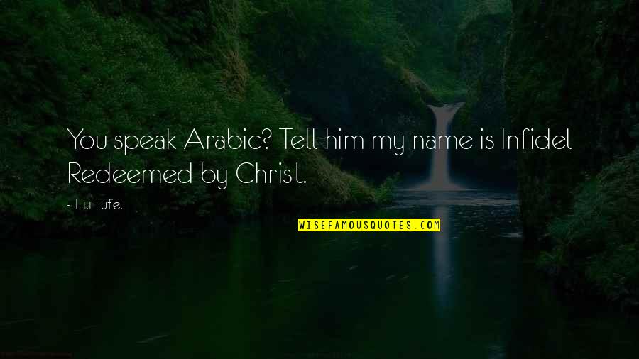 In Arabic Quotes By Lili Tufel: You speak Arabic? Tell him my name is