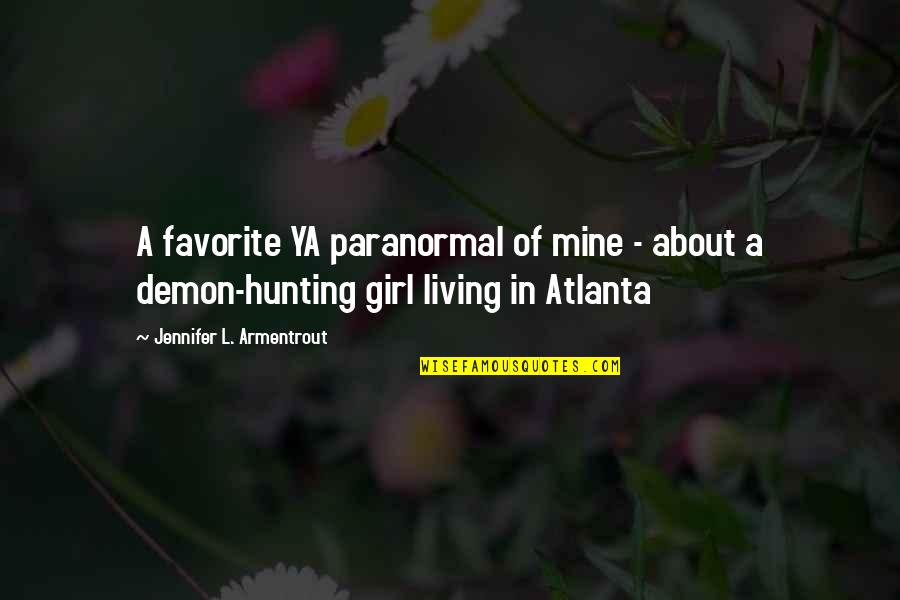 In Atlanta Quotes By Jennifer L. Armentrout: A favorite YA paranormal of mine - about In Atlanta Quotes By Jennifer L. Armentrout: A favorite YA paranormal of mine - about