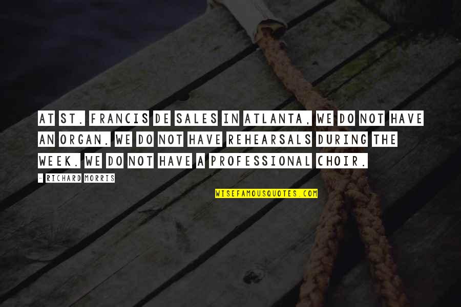 In Atlanta Quotes By Richard Morris: At St. Francis de Sales in Atlanta, we In Atlanta Quotes By Richard Morris: At St. Francis de Sales in Atlanta, we