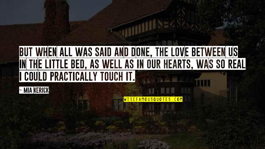 In Between Love Quotes By Mia Kerick: But when all was said and done, the