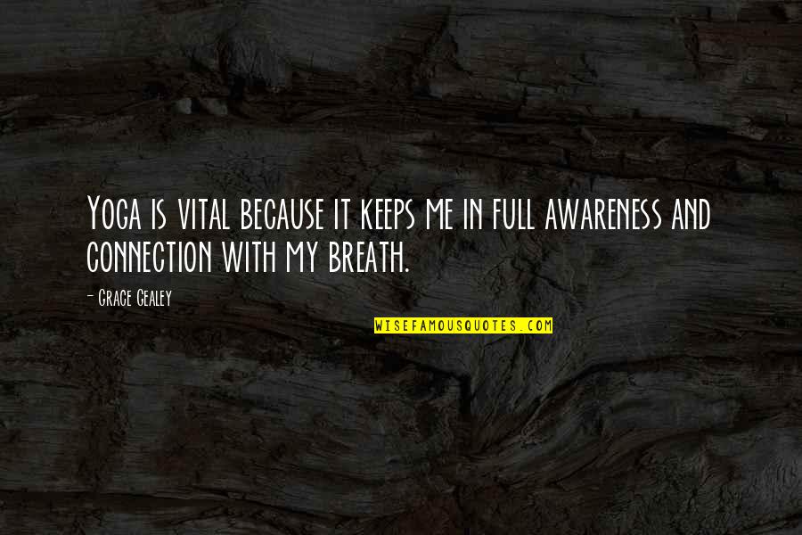 In Breath Quotes By Grace Gealey: Yoga is vital because it keeps me in