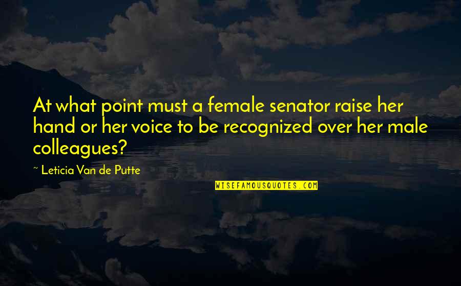 In Case No One Has Told You Today Quotes By Leticia Van De Putte: At what point must a female senator raise