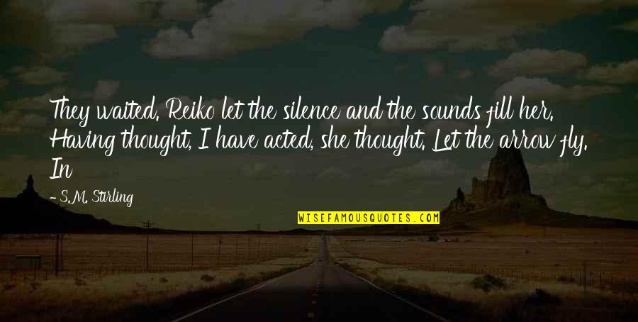 In Cold Blood Dewey Quotes By S.M. Stirling: They waited. Reiko let the silence and the In Cold Blood Dewey Quotes By S.M. Stirling: They waited. Reiko let the silence and the