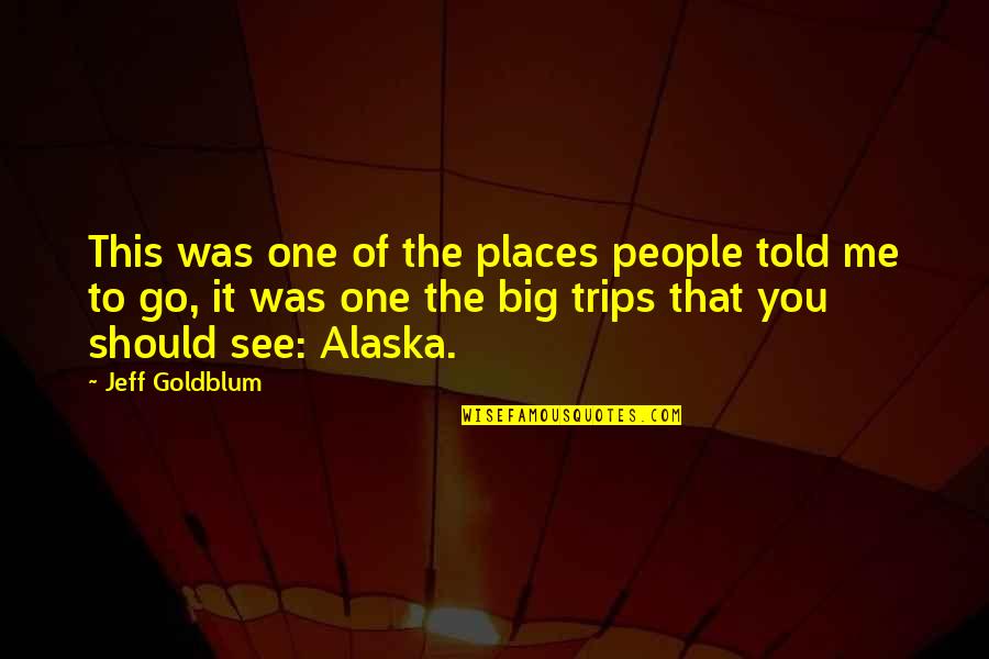In Cold Blood Persons Unknown Quotes By Jeff Goldblum: This was one of the places people told