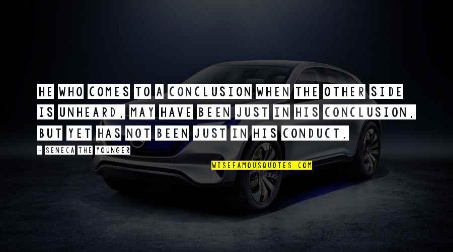 In Conclusion Quotes By Seneca The Younger: He who comes to a conclusion when the