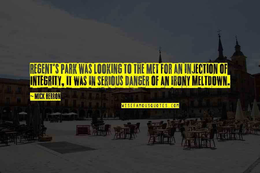In Danger Quotes By Mick Herron: Regent's Park was looking to the Met for In Danger Quotes By Mick Herron: Regent's Park was looking to the Met for