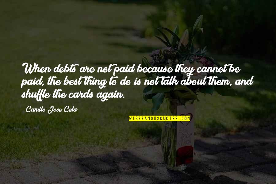 In Debts Quotes By Camilo Jose Cela: When debts are not paid because they cannot