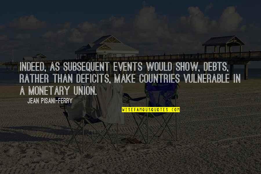 In Debts Quotes By Jean Pisani-Ferry: Indeed, as subsequent events would show, debts, rather