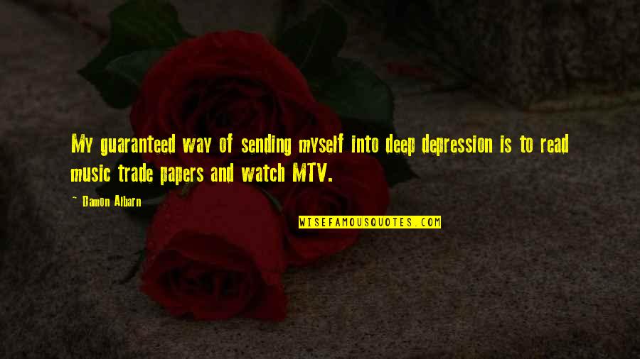 In Deep Depression Quotes By Damon Albarn: My guaranteed way of sending myself into deep