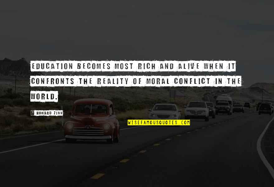 In Education Quotes By Howard Zinn: Education becomes most rich and alive when it In Education Quotes By Howard Zinn: Education becomes most rich and alive when it