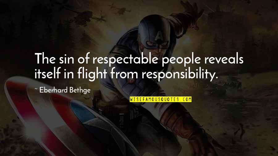In Flight Quotes By Eberhard Bethge: The sin of respectable people reveals itself in